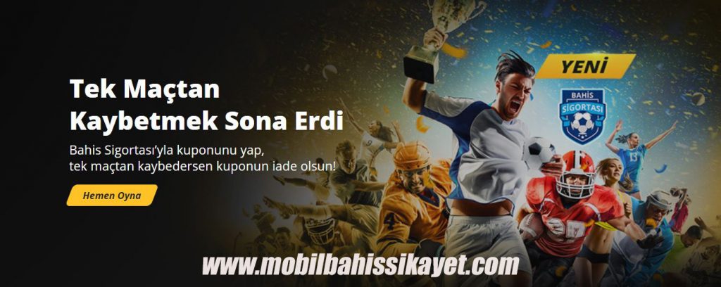 Mobilbahis Şikayet - Mobilbahis Bahis Sigortası