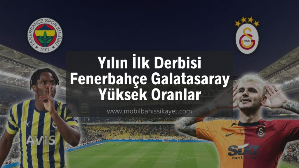 Yılın İlk Derbisi Fenerbahçe Galatasaray