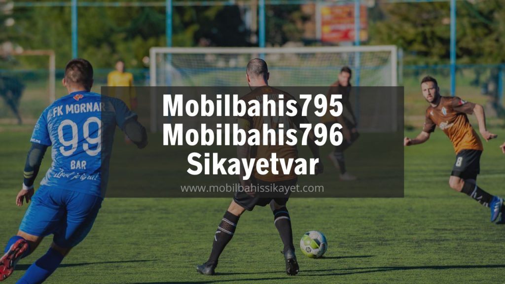 Mobilbahis795 - Mobilbahis796 Sikayetvar