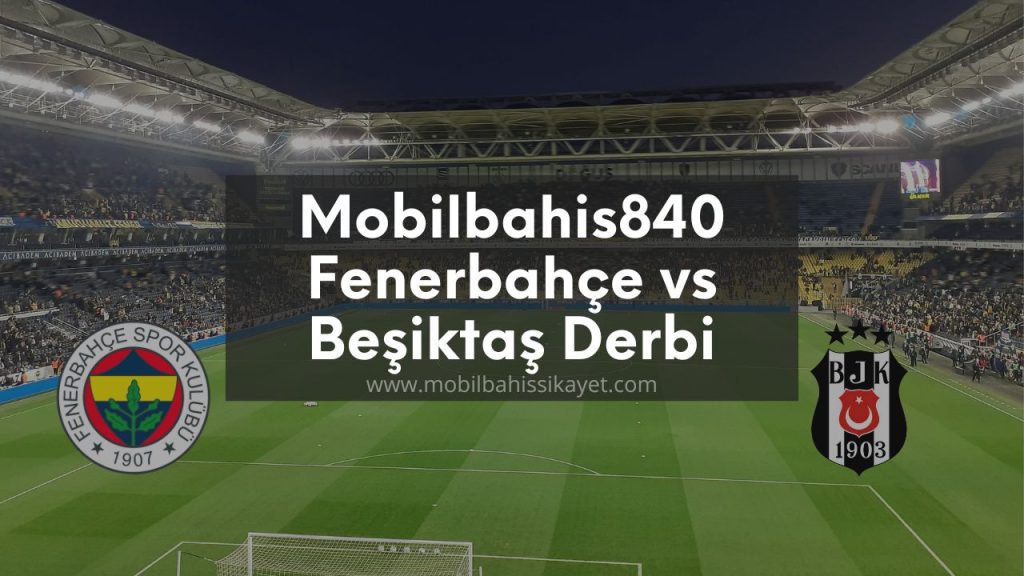 Mobilbahis840 - Mobilbahis841 Fenerbahçe vs Beşiktaş